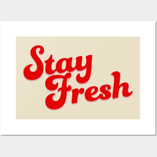 Stay Fresh Posters and Art